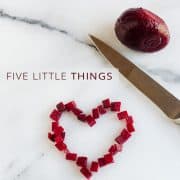 Beet Heart | Kitchen Confidante | Five Little Things