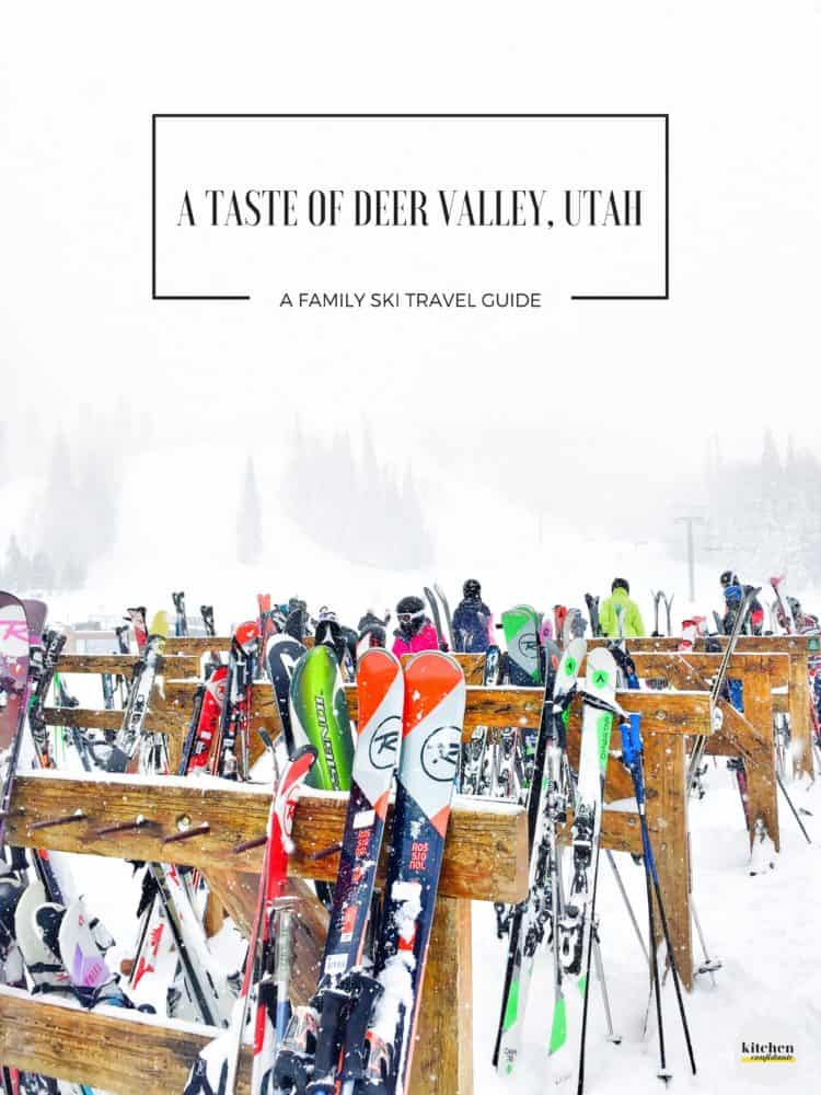 Planning a ski trip to Utah? Join me for my family’s picks on places to savor, stay and play in award winning Deer Valley Resort!