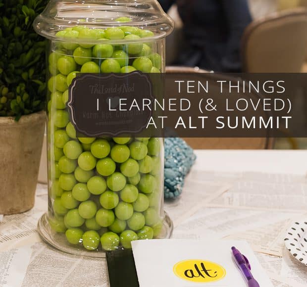 ALT Summit | Kitchen Confidante | Ten Things I Learned & Loved