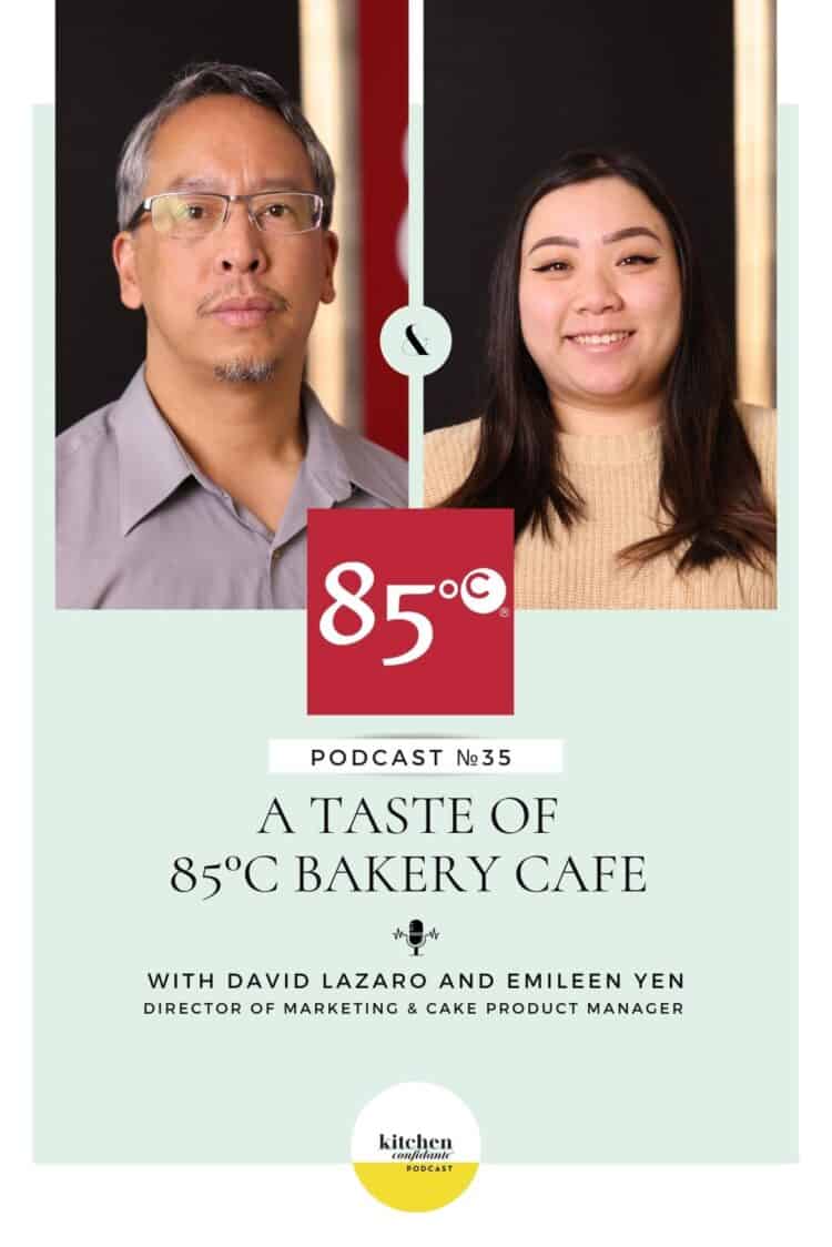 Tune in to the Kitchen Confidante Podcast and learn about 85°C Bakery Cafe.