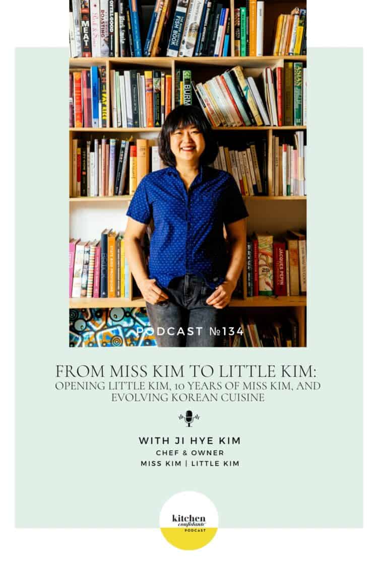 Tune in to the Kitchen Confidante Podcast and learn about Chef Ji Hye Kim and her latest restaurant, Little Kim.