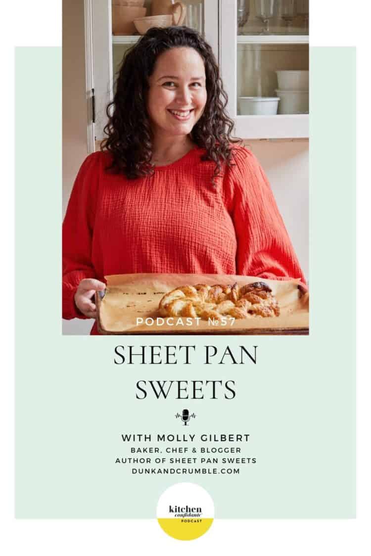 Tune in to the Kitchen Confidante Podcast and learn about Sheet Pan Sweets with Molly Gilbert