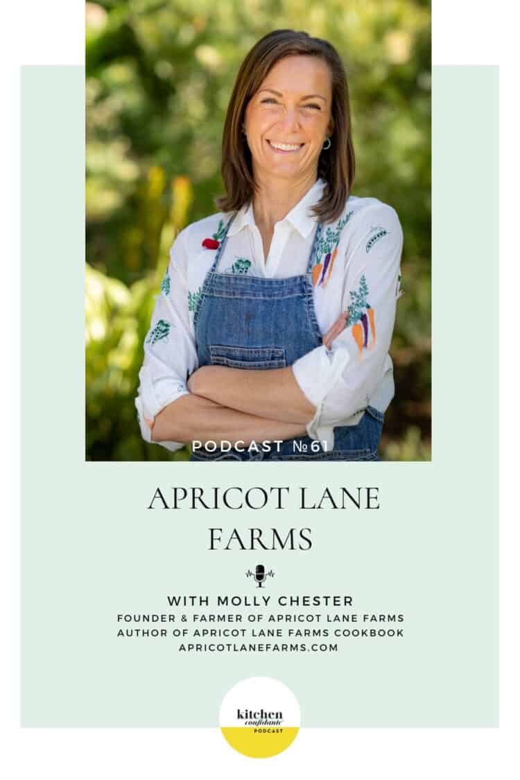 Tune in to the Kitchen Confidante Podcast and learn about Apricot Lane Farms with Molly Chester