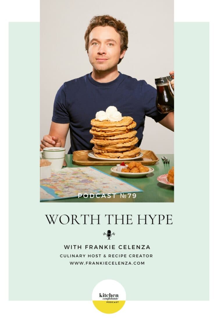 Kitchen Confidante Podcast Episode 75 with Frankie Celenza
