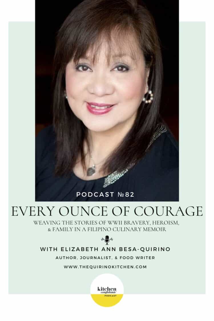 Kitchen Confidante Podcast Episode 82 with Elizabeth Ann Besa-Quirino.