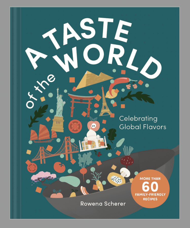 Cover of Rowena Scherer's book: Global Gastronomy at Home: A Taste of the World.