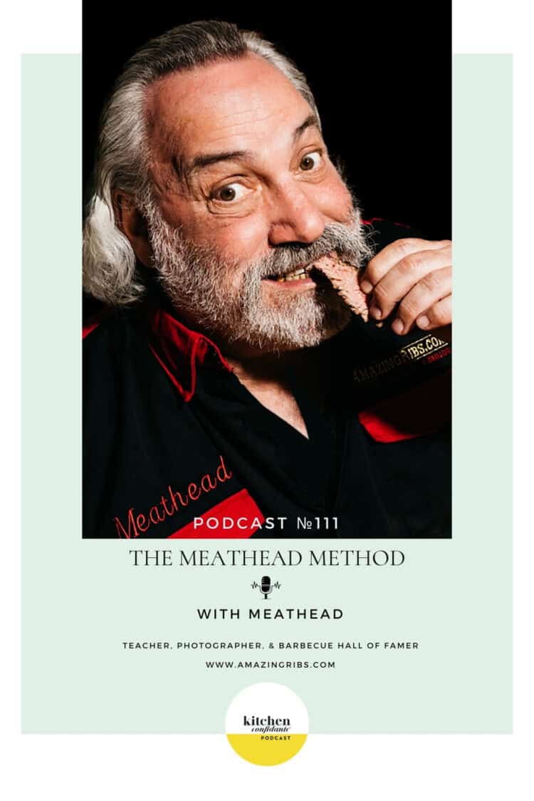 In Episode 111 of the Kitchen Confidante Podcast, Liren chats with Meathead about his career as a barbecue master, and his newest book, "The Meathead Method".