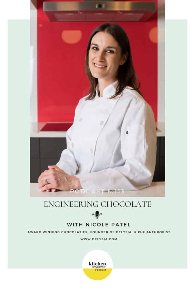 In Episode 113 of the Kitchen Confidante Podcast, Liren chats with Nicole Patel about her past career as an engineer and how she utilized that experience as she founded Delysia, becoming an award-winning chocolatier.