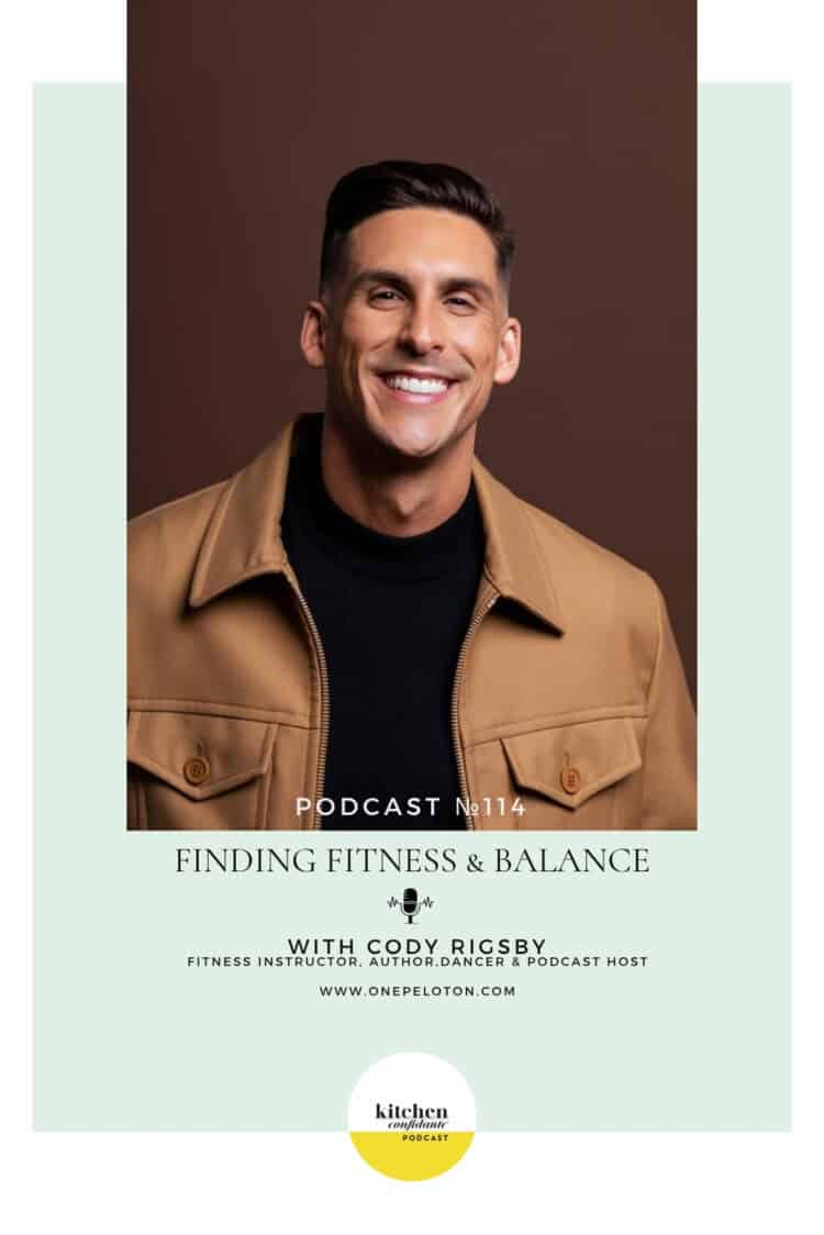 Finding Fitness and Balance with Cody Rigsby - Kitchen Confidante®