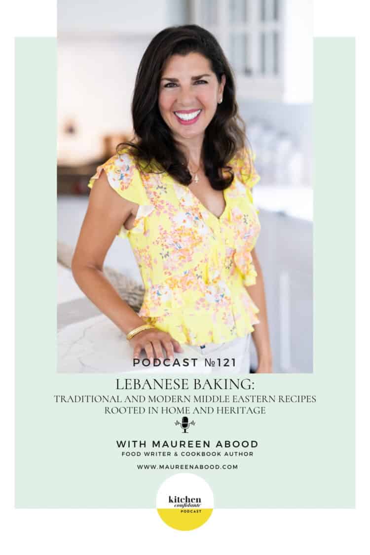 In Episode 121 of the Kitchen Confidante Podcast, Liren chats with Maureen Abood about Lebanese Baking.