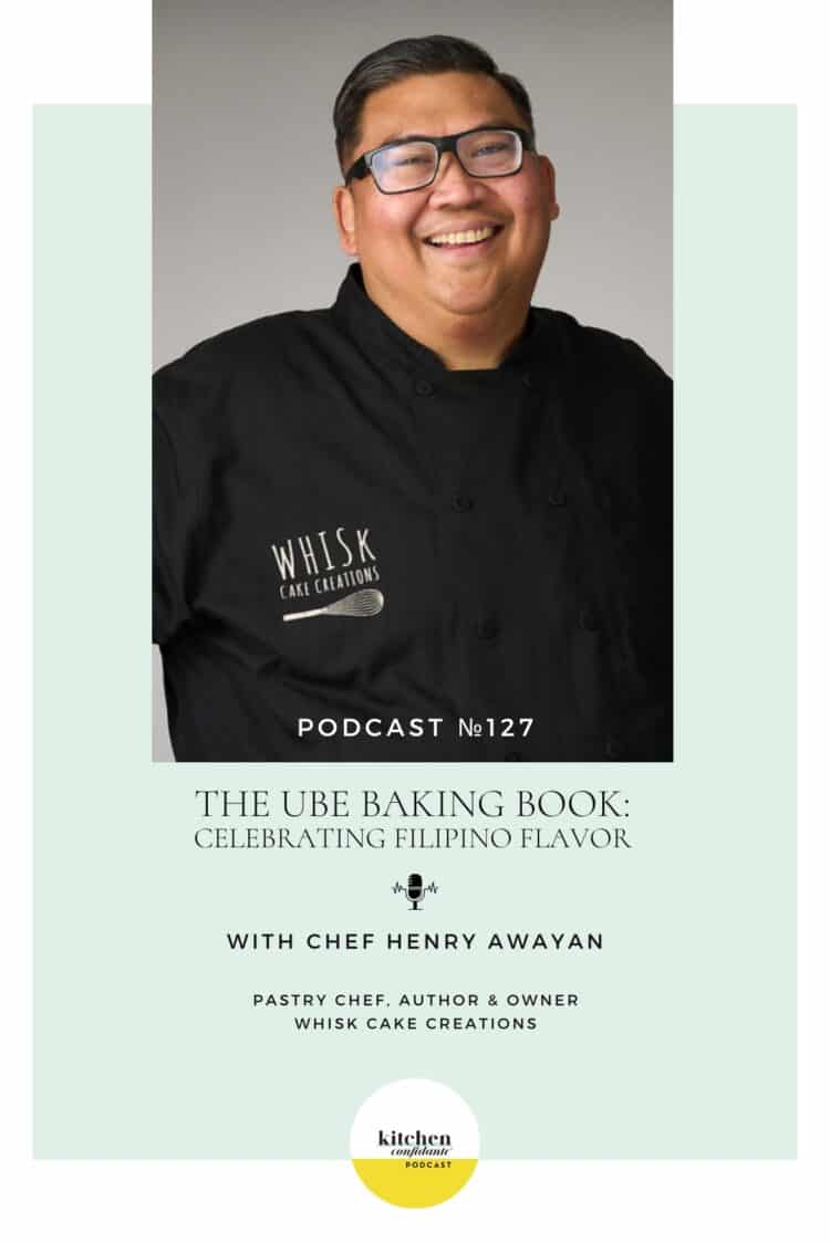 Tune in to the Kitchen Confidante Podcast and learn about Chef Henry Awayan and The Ube Baking Book.