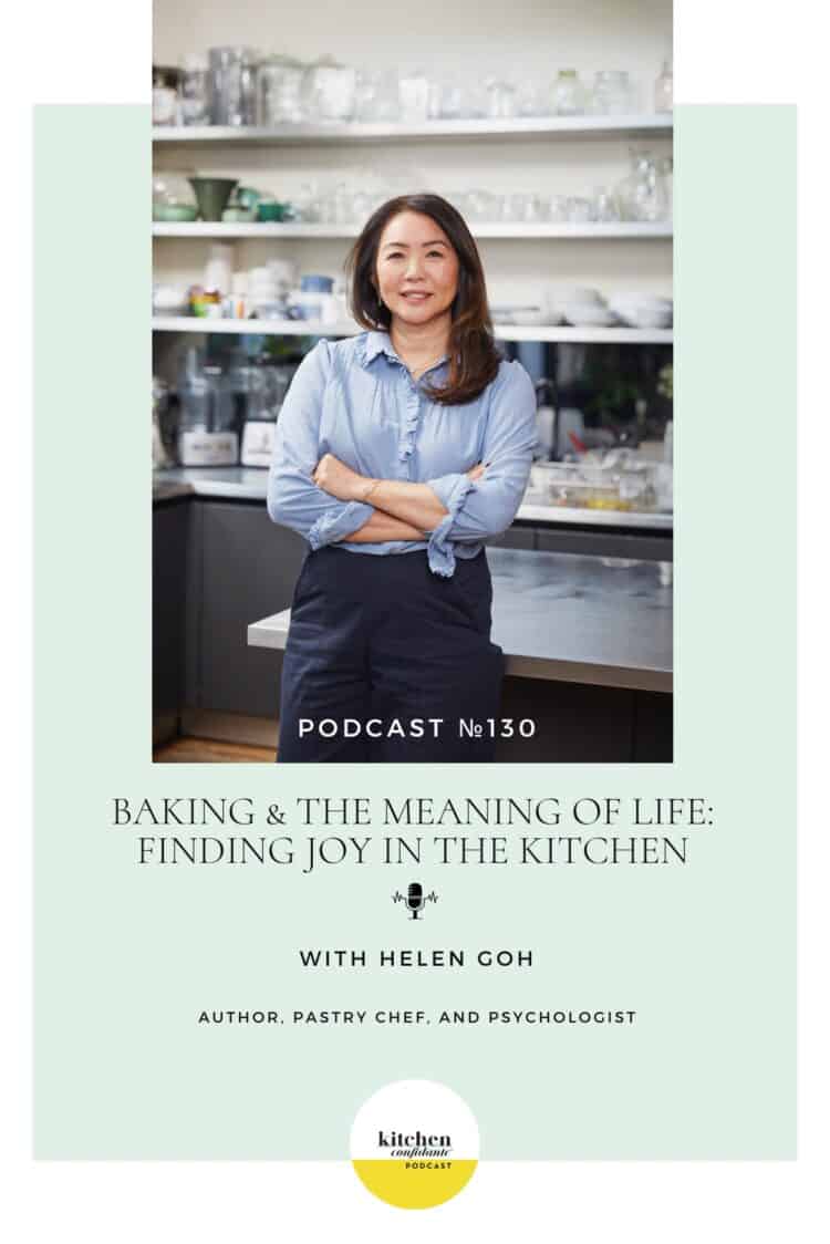 Kitchen Confidante Podcast Episode 130 with Helen Goh