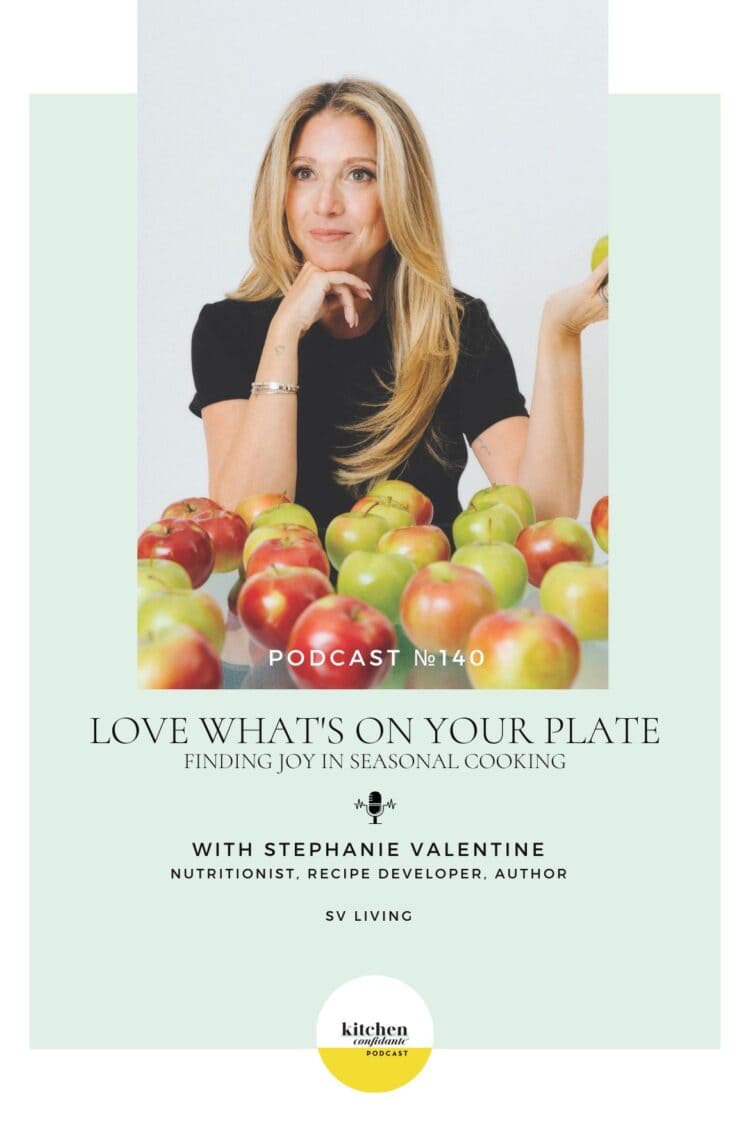 Kitchen Confidante Episode 140 - Stephanie Valentine